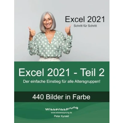 Abbildung von Excel 2021 Teil 2: Die einfache Einführung für alle Altersstufen (Excel Einführung, Band 2)