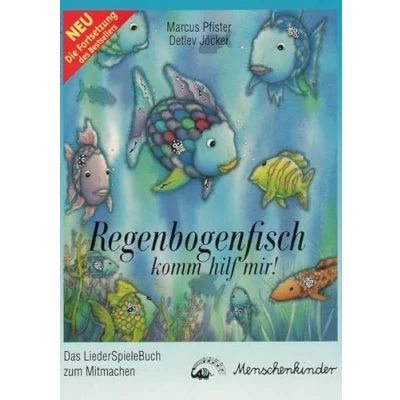 Abbildung von Regenbogenfisch, komm hilf mir!: Ein Liederhörspiel. Das Mitmachbuch zum Nachspielen der Geschichte.