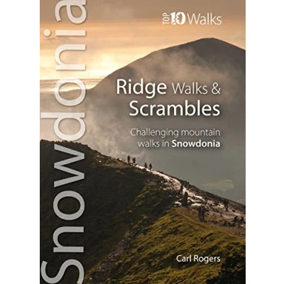 Abbildung von Ridge Walks &amp; Scrambles: Challenging Mountain in Snowdonia (Snowdonia: Top 10 Walks)
