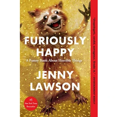 Abbildung von Furiously Happy: A Funny Book About Horrible Things