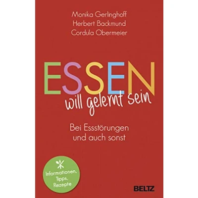 Abbildung von Essen will gelernt sein: Bei Essstörungen und auch sonst. Informationen,Tipps, Rezepte