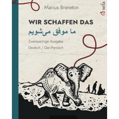 Abbildung von WIR SCHAFFEN DAS ما موفق میشویم (Deutsch Dari Persisch): Ein Bilderbuch in zwei Sprachen