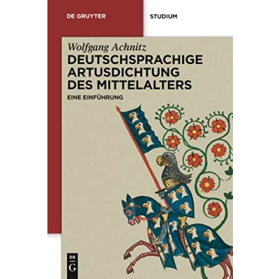 Abbildung von Deutschsprachige Artusdichtung des Mittelalters: Eine Einführung (De Gruyter Studium)