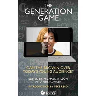 Abbildung von the Generation Game: Can BBC win over today&#039;s young audience? (Bite Sized Public Affairs Books Series, Band 2)
