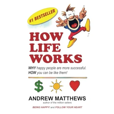 Abbildung von HOW Life Works: WHY happy people are more successful. you can be like them!