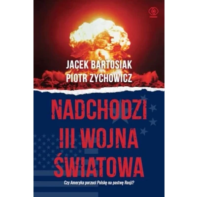 Abbildung von Nadchodzi III wojna światowa: Czy Ameryka porzuci Polskę na pastwę Rosji?