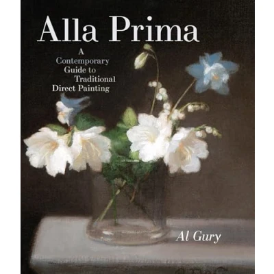 Abbildung von Alla Prima: A Contemporary Guide to Traditional Direct Painting