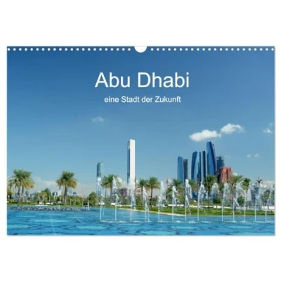 Abbildung von Abu Dhabi, eine Stadt der Zukunft. (Wandkalender 2025 DIN A3 quer), CALVENDO Monatskalender