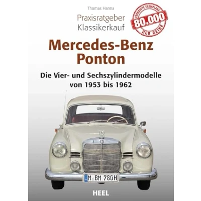 Abbildung von Praxisratgeber Klassikerkauf Mercedes Benz Ponton: Alle Vier und Sechszylindermodelle von 1953 bis 1962