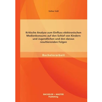 Abbildung von Kritische Analyse zum Einfluss elektronischen Medienkonsums auf den Schlaf von Kindern und Jugendlichen daraus resultierenden Folgen