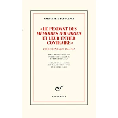 Abbildung von &quot;Le pendant des &quot;Mémoires d&#039;Hadrien&quot; et leur entier contraire&quot;: Correspondance 1964 1967