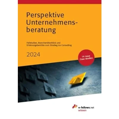 Abbildung von Perspektive Unternehmensberatung 2024: Case Studies, Branchenüberblick und Erfahrungsberichte zum Einstieg ins Consulting (e fellows.net Wissen)