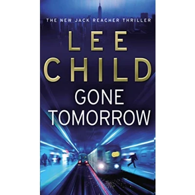 Abbildung von Gone Tomorrow: the action packed Jack Reacher thriller from No.1 Sunday Times bestselling author (Jack Reacher, 13)