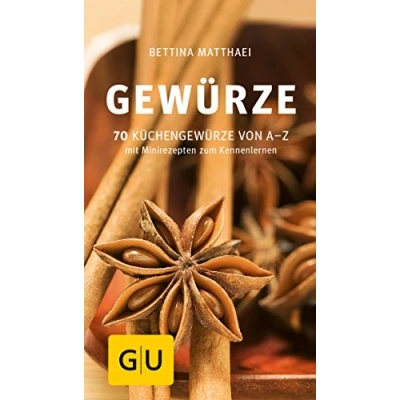 Abbildung von Gewürze: 70 Küchengewürze von A Z.Mit Minirezepten zum Kennenlernen (GU Kompasse)