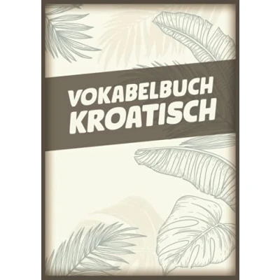 Abbildung von Vokabelbuch Kroatisch: Vokabelheft Dreispaltig Din A4 I Vokabeln Lernen Für Kroatien 110 Seiten Mit Inhaltsverzeichnis