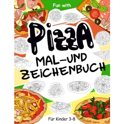 Abbildung von Pizza Mal und Zeichenbuch für Kinder von 3 8 Jahren: Spaß beim Ausmalen leckerer Zeichnen Teilen der Pizzen: Tolles Activity Workbook Kleinkinder &amp;