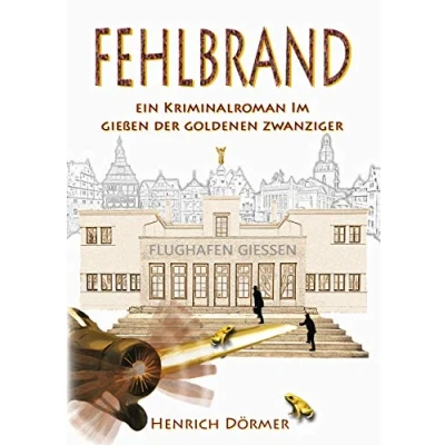Abbildung von Fehlbrand: Ein Kriminalroman im Gießen der Goldenen Zwanziger (Kommissar Rau ermittelt Zwanziger, Band 1)