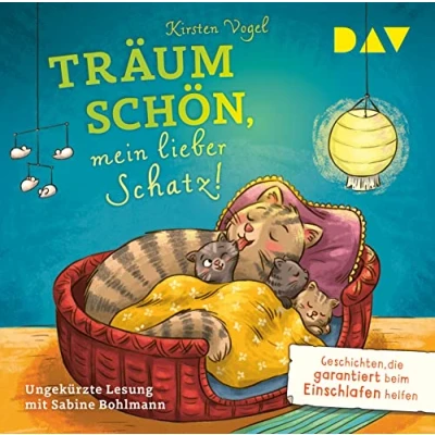 Abbildung von Träum schön, mein lieber Schatz! Geschichten, die garantiert beim Einschlafen helfen: Ungekürzte Lesung mit Musik Sabine Bohlmann (1 CD)