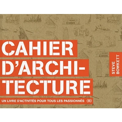 Abbildung von Cahier d&#039;architecture: Un livre d&#039;activités pour tous les passionnés
