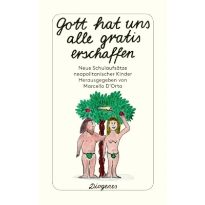 Abbildung von Gott hat uns alle gratis erschaffen. Neue Schulaufsätze neapolitanischer Kinder