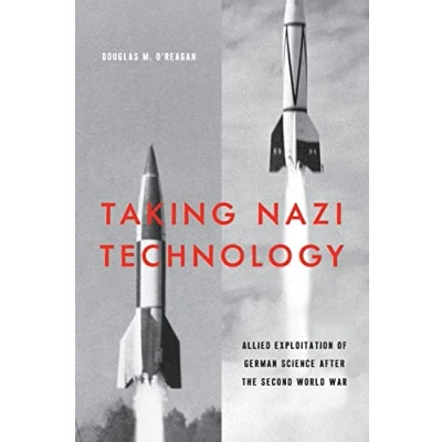 Abbildung von Taking Nazi Technology: Allied Exploitation of German Science after the Second World War