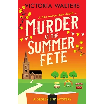 Abbildung von Murder at the Summer Fete (The Dedley End Mysteries, 2, Band 2)