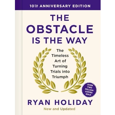 Abbildung von The Obstacle is Way: 10th Anniversary Edition: Timeless Art of Turning Trials into Triumph