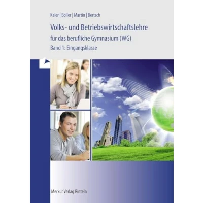 Abbildung von Volks und Betriebswirtschaftslehre für das berufliche Gymnasium (WG): Band 1: Eingangsklasse