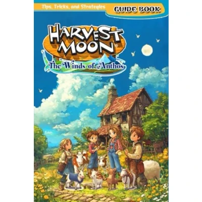 Abbildung von Harvest Moon: The Winds of Anthos Complete Guide (New Updated): Tips, Tricks, Strategies, Secrets And Help