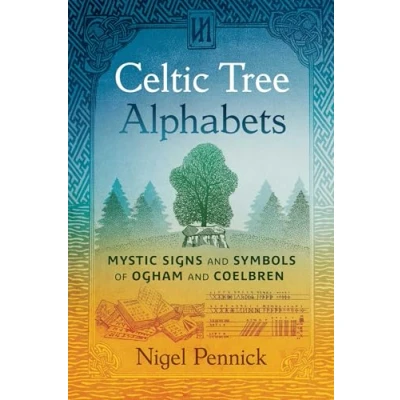 Abbildung von Celtic Tree Alphabets: Mystic Signs and Symbols of Ogham Coelbren