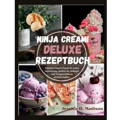 Abbildung von Ninja Creami Deluxe Rezeptbuch: Einfache Frozen Treats für jeden Sommertag, perfekt Anfänger und Fortgeschrittene gleichermaßen.