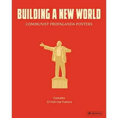 Abbildung von Building a New World: Communist Propaganda Posters. 22 Pull Out Posters [dt./engl.]