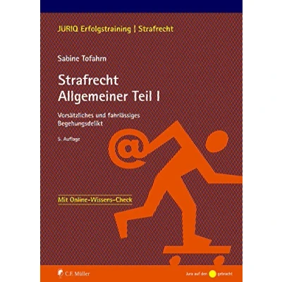 Abbildung von Strafrecht Allgemeiner Teil I: Vorsätzliches und fahrlässiges Begehungsdelikt (JURIQ Erfolgstraining)