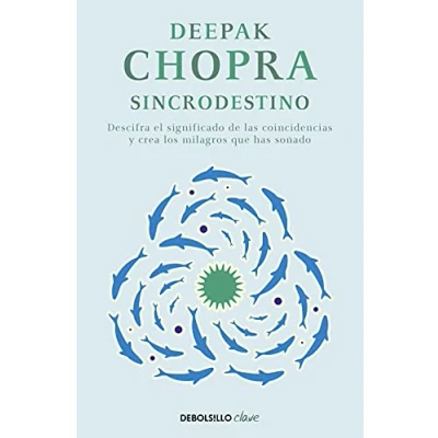 Abbildung von Sincrodestino / The Spontaneus Fulfillment of Desire: Harnessing Infinite Po wer Coincidence: Descifra el significado de las coincidencias y crea los milagros que has soñado (Clave)