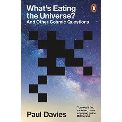 Abbildung von What&#039;s Eating the Universe?: And Other Cosmic Questions