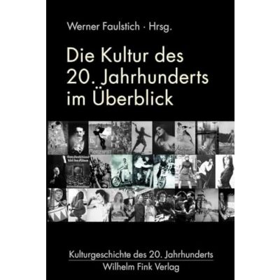 Abbildung von Die Kultur des 20. Jahrhunderts im Überblick. (Kulturgeschichte Jahrhunderts)