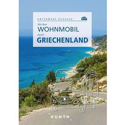 Abbildung von KUNTH Mit dem Wohnmobil durch Griechenland: Unterwegs Zuhause (KUNTH unterwegs)
