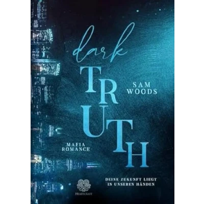 Abbildung von Dark Truth Deine Zukunft liegt in unseren Händen (Mafia Romance) Band 2 (Dark Reihe)