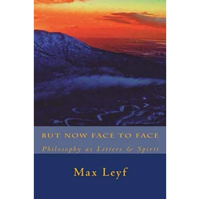 Abbildung von But Now Face To Face: Philosophy as Letters &amp; Spirit