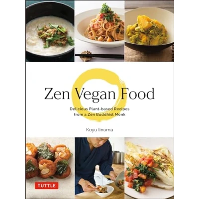 Abbildung von Zen Vegan Food: Delicious Plant Based Recipes from a Buddhist Monk