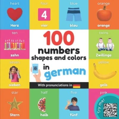 Abbildung von 100 numbers, shapes and colors in german: Bilingual picture book for kids: english / german with pronunciations (Learn german)