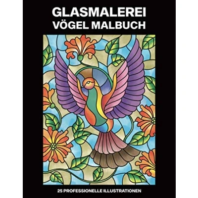 Abbildung von Glasmalerei Vögel Malbuch: Einfaches Malbuch für Senioren und Erwachsene, 25 professionelle Großdruck Illustrationen Stressabbau Entspannung (Glasmalerei Malseiten, Band 1)