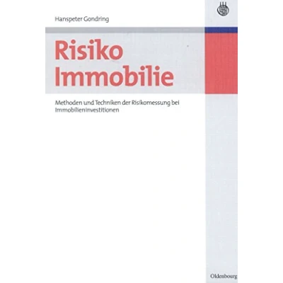 Abbildung von Risiko Immobilie: Methoden und Techniken der Risikomessung bei Immobilieninvestitionen