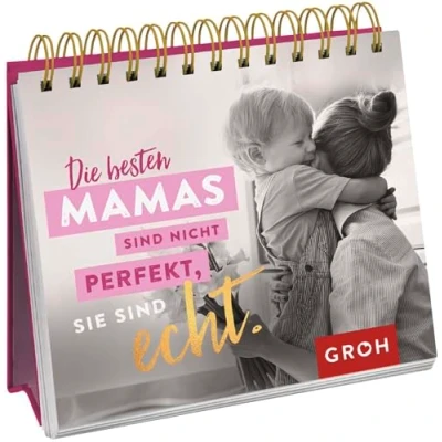 Abbildung von Die besten Mamas sind nicht perfekt, sie echt.