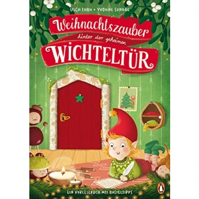 Abbildung von Weihnachtszauber hinter der geheimen Wichteltür: Ein Vorlesebuch mit Basteltipps für Kinder ab 4 Jahren