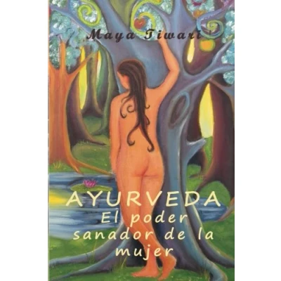 Abbildung von Ayurveda: El poder sanador de la mujer: A traves medicina interior