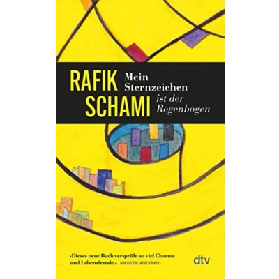 Abbildung von Mein Sternzeichen ist der Regenbogen: Erzählungen »Dieses Buch versprüht so viel Charme und Lebensfreude.« Annemarie Stoltenberg, NDR Kultur
