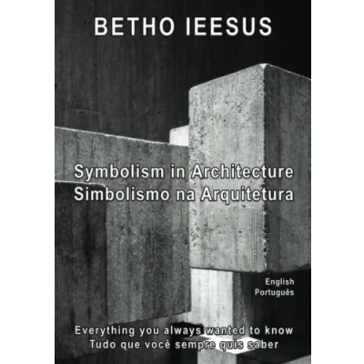 Abbildung von Symbolism in Architecture / Simbolismo na Arquitetura: Everything you always wanted to know Tudo que você sempre quis saber
