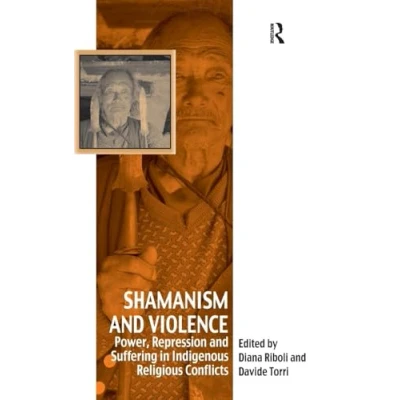 Abbildung von Shamanism and Violence: Power, Repression Suffering in Indigenous Religious Conflicts (Vitality of Religions)