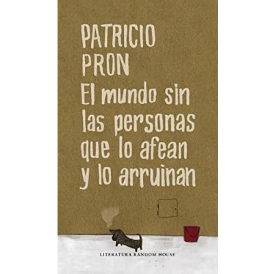Abbildung von El mundo sin las personas que lo afean y arruinan (Random House, Band 413)